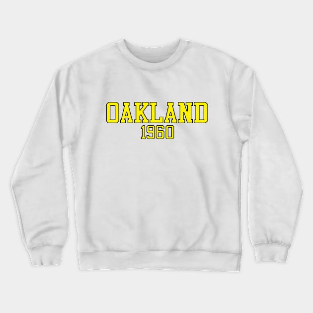 Oakland 1960 (variant) Crewneck Sweatshirt by GloopTrekker